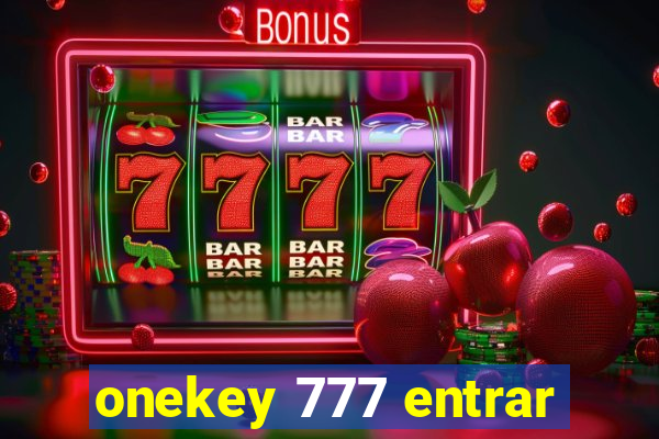 onekey 777 entrar